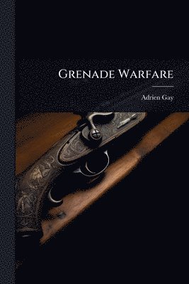 bokomslag Grenade Warfare