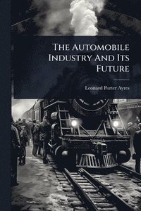 bokomslag Automobile Industry And Its Future