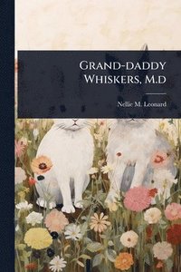 bokomslag Grand-daddy Whiskers, M.d