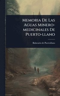 bokomslag Memoria De Las Aguas Minero-medicinales De Puerto-llano