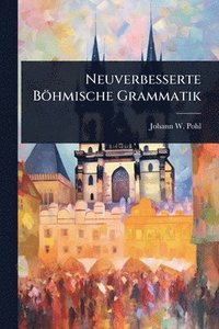 bokomslag Neuverbesserte Böhmische Grammatik
