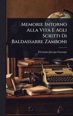 bokomslag Memorie Intorno Alla Vita E Agli Scritti Di Baldassarre Zamboni