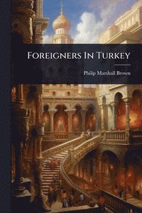 bokomslag Foreigners In Turkey