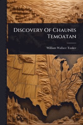 bokomslag Discovery Of Chaunis Temoatan