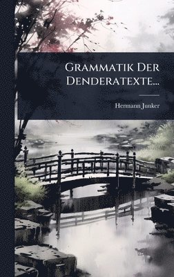 Grammatik Der Denderatexte...