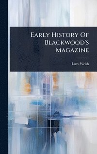 bokomslag Early History Of Blackwood's Magazine