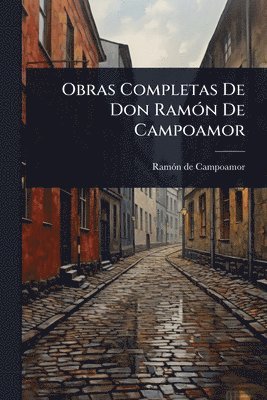 bokomslag Obras Completas De Don RamÃ3n De Campoamor
