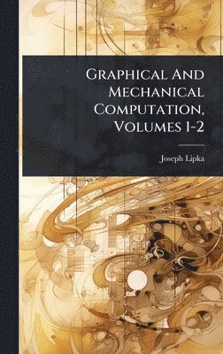 bokomslag Graphical And Mechanical Computation, Volumes 1-2