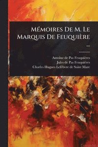 bokomslag MÃ(c)moires De M. Le Marquis De Feuquière ...