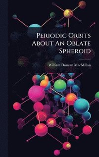 bokomslag Periodic Orbits About An Oblate Spheroid