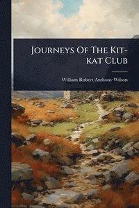 bokomslag Journeys Of The Kit-kat Club