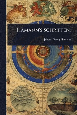 Johann Georg Hamann - Hamann's Schriften., Häftad