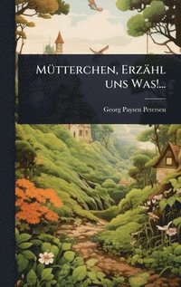 bokomslag MÃ1/4tterchen, Erzähl uns Was!...