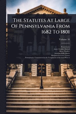 Henry Flanders - Statutes At Large Of Pennsylvania From 1682 To 1801, Häftad