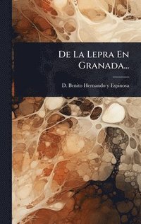 bokomslag De La Lepra En Granada...