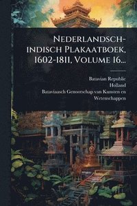 bokomslag Nederlandsch-indisch Plakaatboek, 1602-1811, Volume 16...