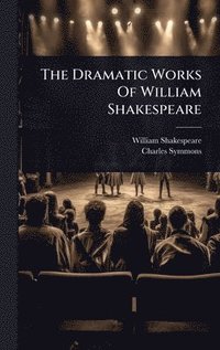 bokomslag Dramatic Works Of William Shakespeare