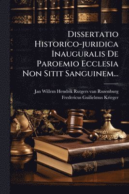 bokomslag Dissertatio Historico-juridica Inauguralis De Paroemio Ecclesia Non Sitit Sanguinem...