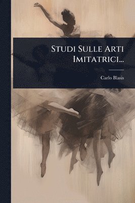 bokomslag Studi Sulle Arti Imitatrici...