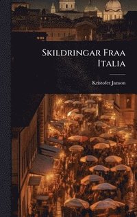 bokomslag Skildringar Fraa Italia
