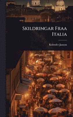 bokomslag Skildringar Fraa Italia