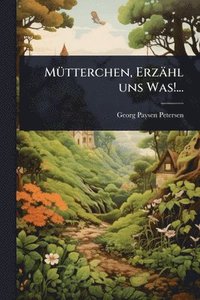 bokomslag MÃ1/4tterchen, Erzähl uns Was!...