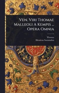 bokomslag Ven. Viri Thomae Malleoli A Kempis ... Opera Omnia
