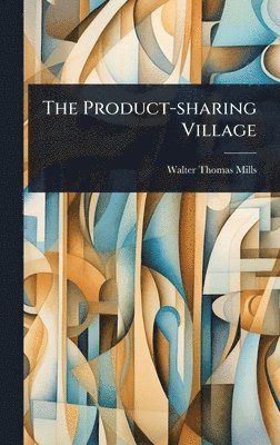 Walter Thomas Mills - Product-sharing Village, Inbunden