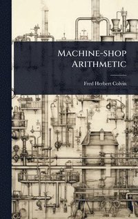 bokomslag Machine-shop Arithmetic
