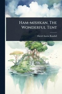 bokomslag Ham-mishkan, The Wonderful Tent