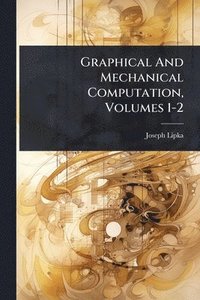 bokomslag Graphical And Mechanical Computation, Volumes 1-2