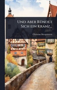 bokomslag Und Aber RÃ¼ndet Sich ein Kranz...