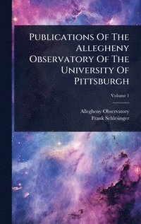 bokomslag Publications Of The Allegheny Observatory Of The University Of Pittsburgh