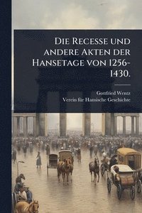 bokomslag Recesse und andere Akten der Hansetage von 1256-1430.