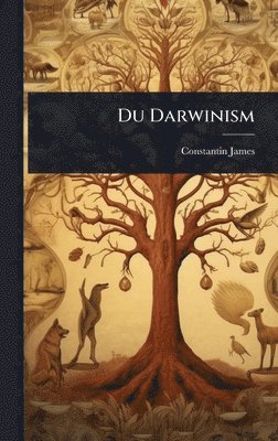 Constantin James - Du Darwinism, Inbunden