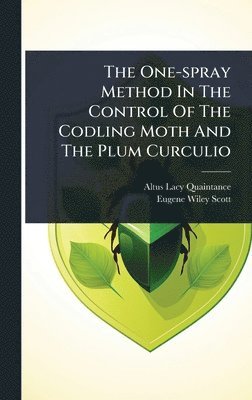 bokomslag One-spray Method In The Control Of The Codling Moth And The Plum Curculio