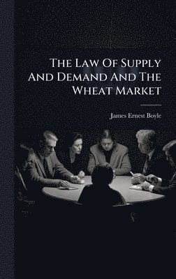 bokomslag Law Of Supply And Demand And The Wheat Market