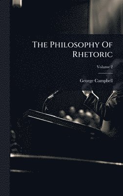 bokomslag The Philosophy Of Rhetoric
