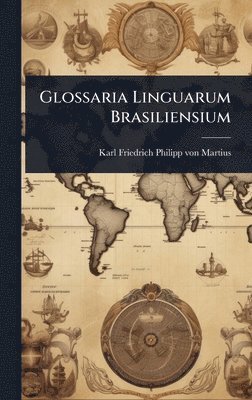 bokomslag Glossaria Linguarum Brasiliensium