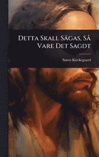 bokomslag Detta Skall SÃ¿gas, SÃ¥ Vare Det Sagdt