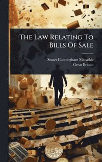 bokomslag Law Relating To Bills Of Sale
