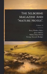 bokomslag Selborne Magazine And "nature Notes".