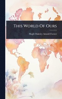 bokomslag This World Of Ours