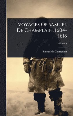 bokomslag Voyages Of Samuel De Champlain, 1604-1618