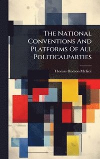 bokomslag National Conventions And Platforms Of All Politicalparties
