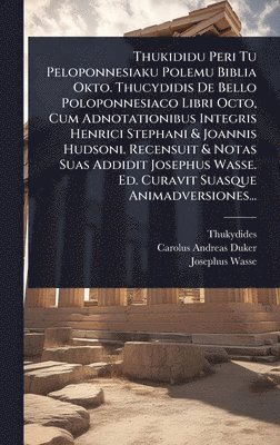 bokomslag Thukididu Peri Tu Peloponnesiaku Polemu Biblia Okto. Thucydidis De Bello Poloponnesiaco Libri Octo, Cum Adnotationibus Integris Henrici Stephani & Joa