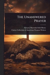 bokomslag Unanswered Prayer