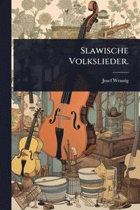 bokomslag Slawische Volkslieder.