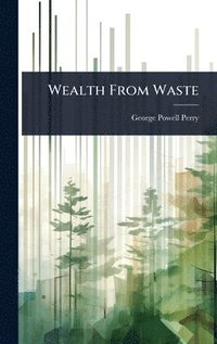 bokomslag Wealth From Waste