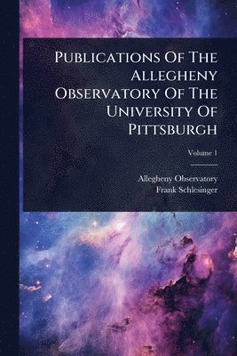 bokomslag Publications Of The Allegheny Observatory Of The University Of Pittsburgh